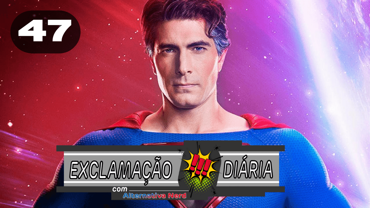 Exclamação Diária 47 | Superman de Brandon Routh pode aparecer no filme The Flash!?