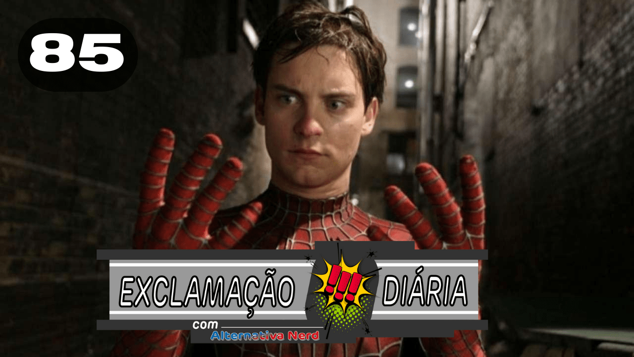 Exclamação Diária 85 | Tobey Maguire pode ter sido confirmado em Homem-Aranha 3!?