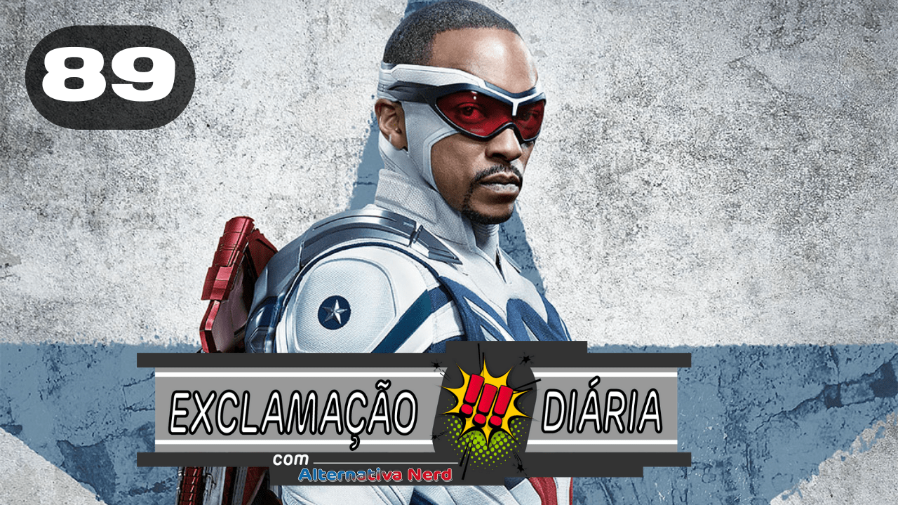 Exclamação Diária 89 | Capitão América 4 já está em desenvolvimento!