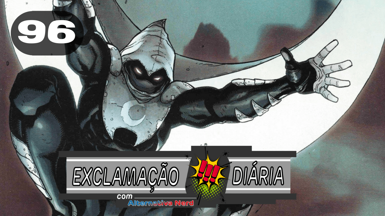 Exclamação Diária 96 | Marvel Studios confirma Oscar Isaac como Cavaleiro da Lua!