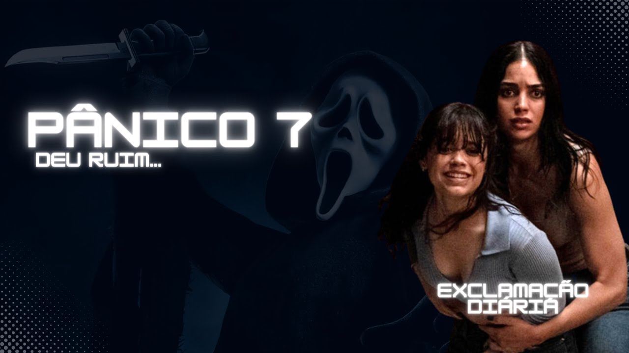 Exclamação Diária | Deu ruim para Pânico7!?