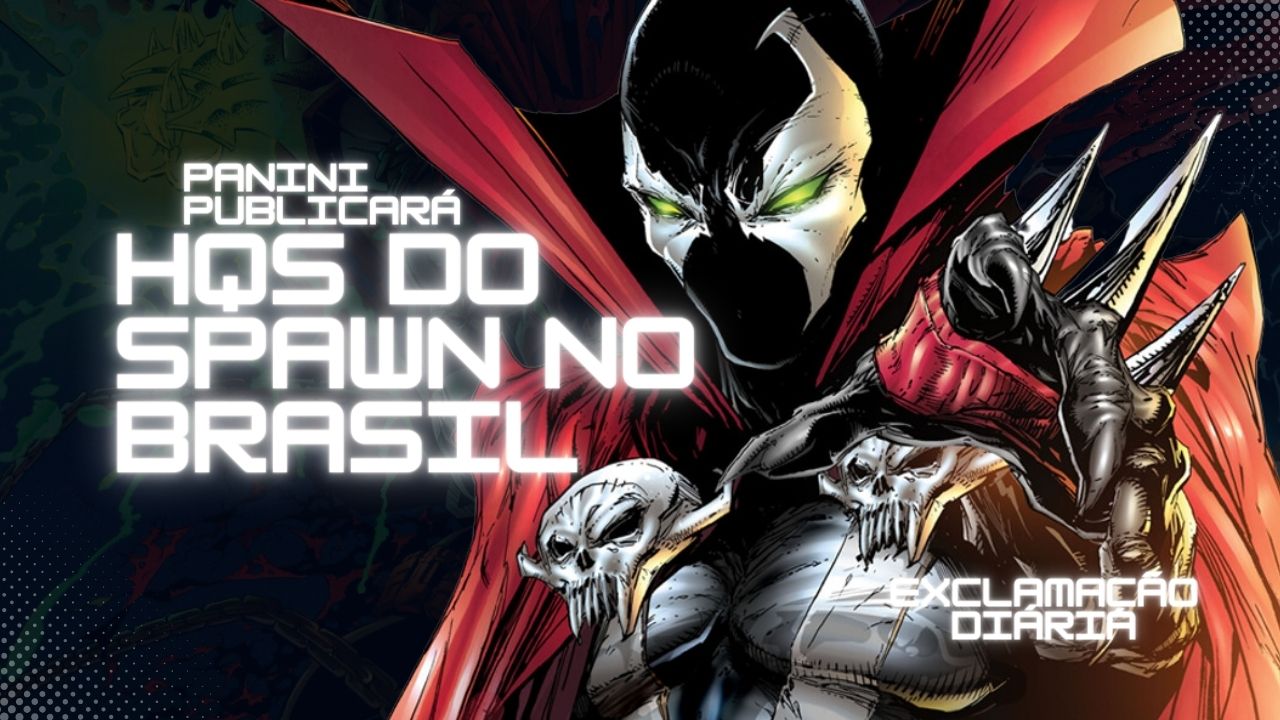Exclamação Diária | Panini publicará HQS do Spawn no Brasil!