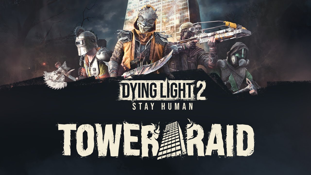 Dying Light 2: Stay Human Introduz o Modo Permanente ATAQUE À TORRE
