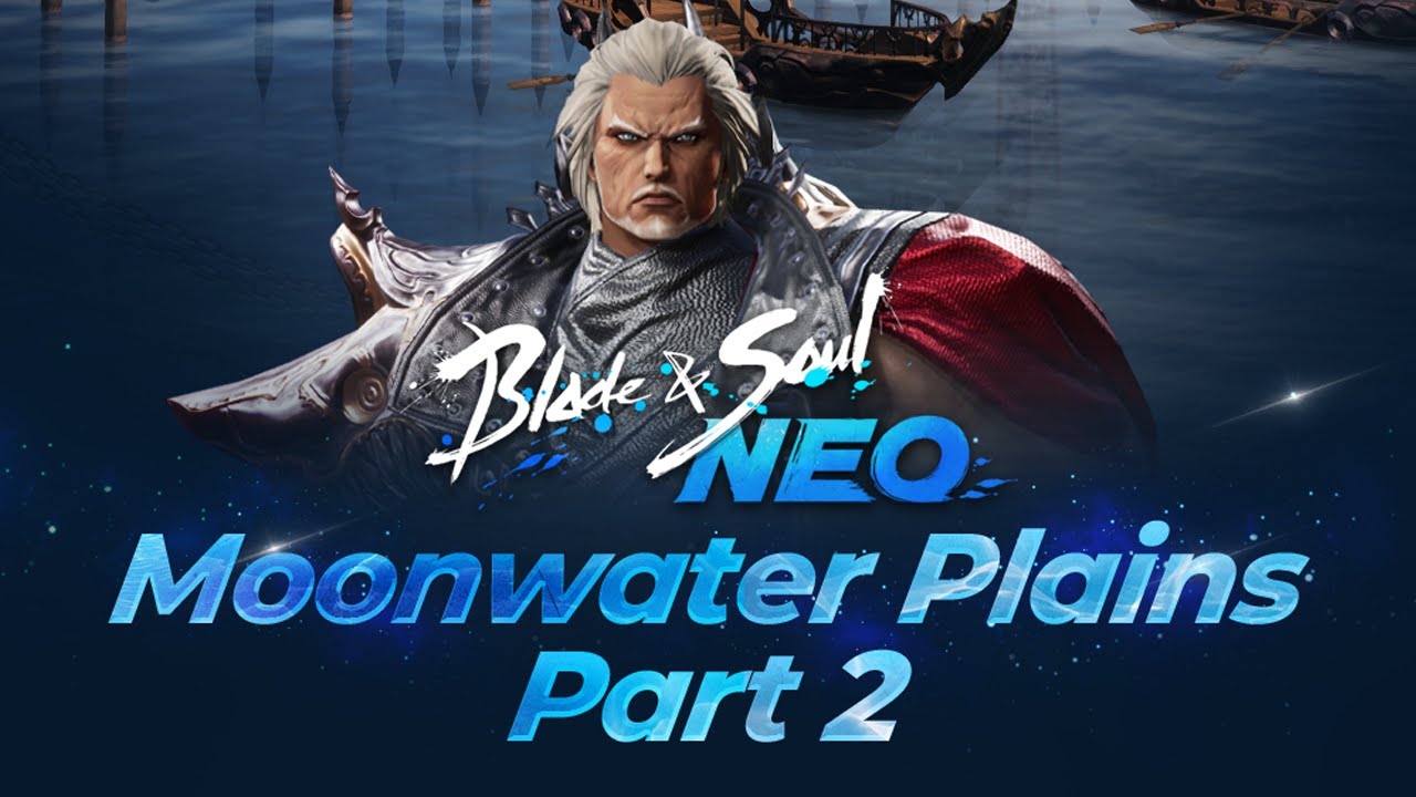 Blade & Soul: Neo – Confronte os Saqueadores de Blackram na Nova Atualização Moonwater Plains – Parte 2