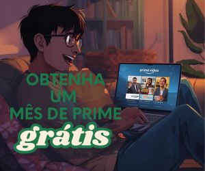 Um mês de Prime gratuito!