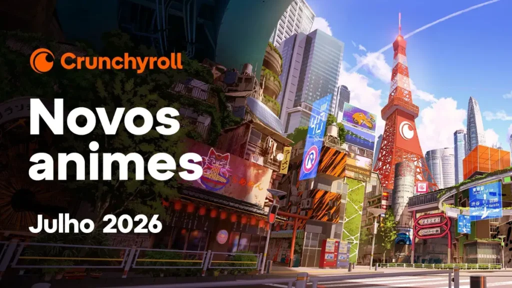 Crunchyroll anuncia novos animes para julho 2026